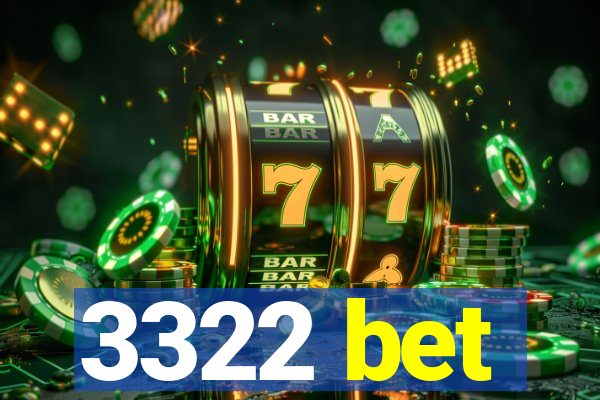 3322 bet